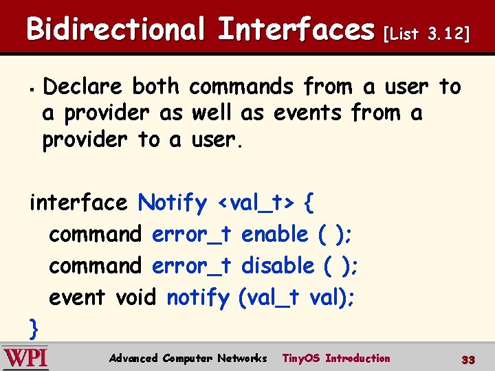 Bidirectional Interfaces [List 3. 12] § Declare both commands from a user to a