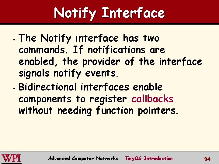 Notify Interface The Notify interface has two commands. If notifications are enabled, the provider