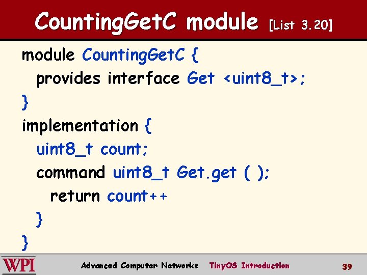 Counting. Get. C module [List 3. 20] module Counting. Get. C { provides interface