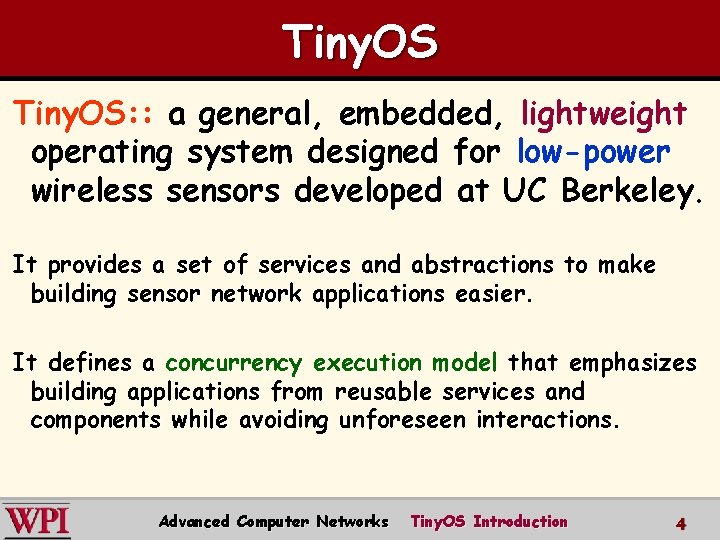 Tiny. OS: : a general, embedded, lightweight operating system designed for low-power wireless sensors