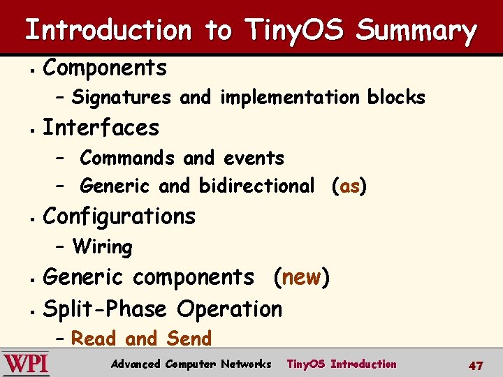 Introduction to Tiny. OS Summary § Components – Signatures and implementation blocks § Interfaces