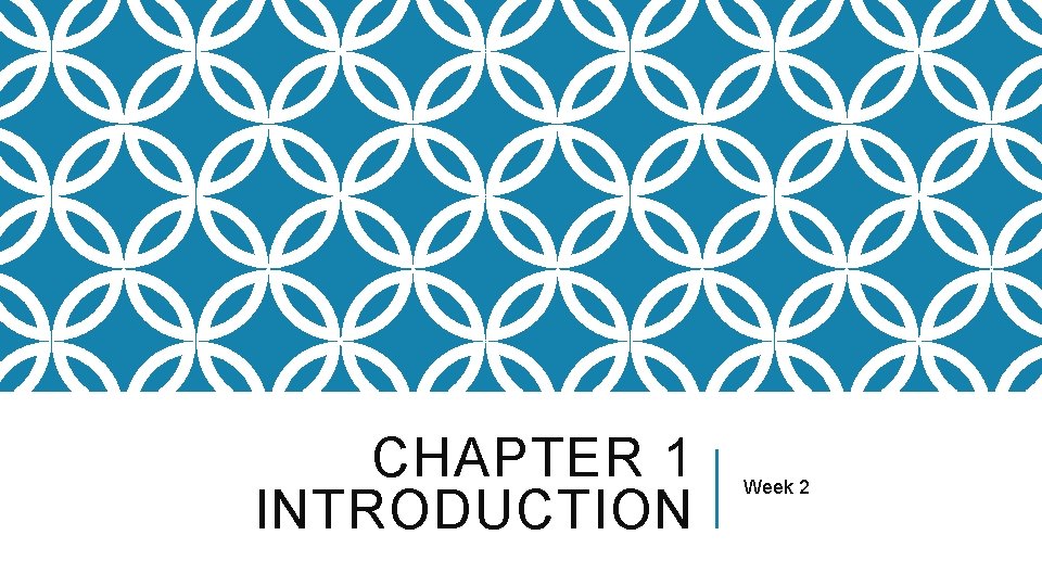 CHAPTER 1 INTRODUCTION Week 2 