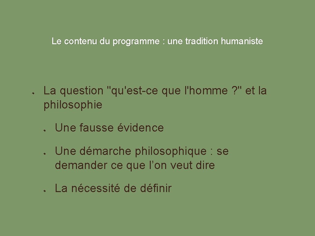 Le contenu du programme : une tradition humaniste La question "qu'est-ce que l'homme ?