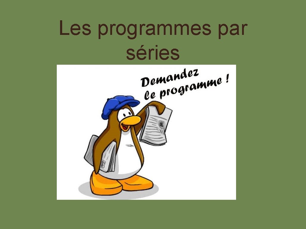 Les programmes par séries 