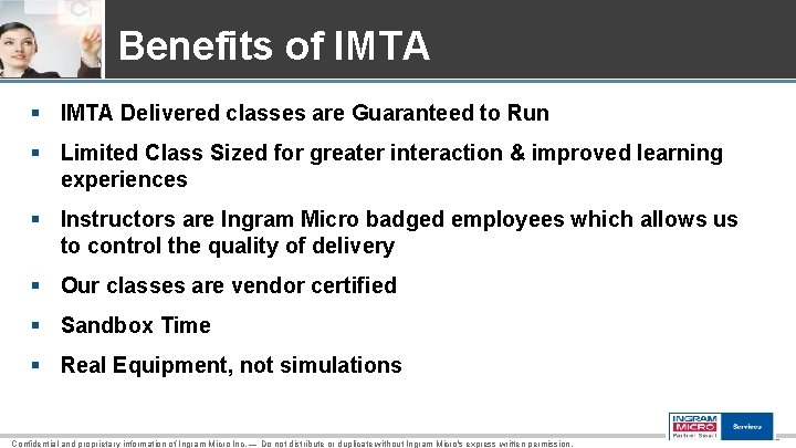 Benefits of IMTA § IMTA Delivered classes are Guaranteed to Run § Limited Class