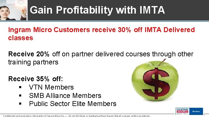 Gain Profitability with IMTA Ingram Micro Customers receive 30% off IMTA Delivered classes Receive