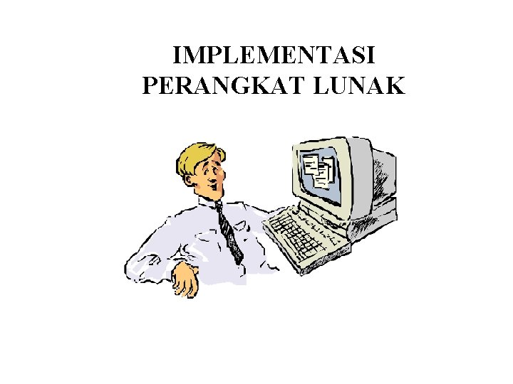 IMPLEMENTASI PERANGKAT LUNAK 