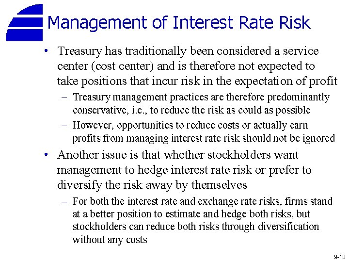 Management of Interest Rate Risk • Treasury has traditionally been considered a service center