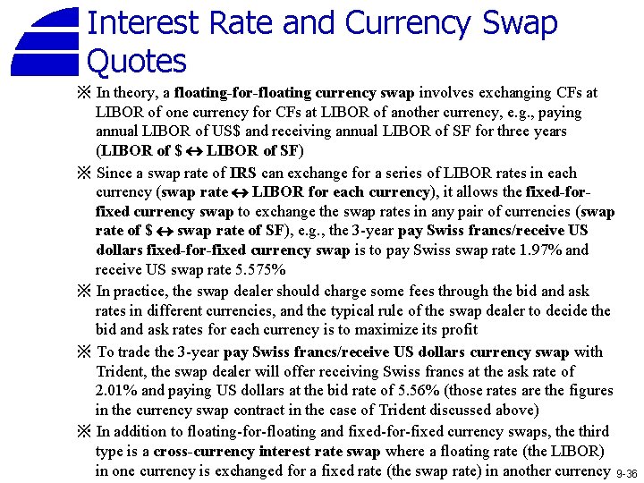 Interest Rate and Currency Swap Quotes ※ In theory, a floating-for-floating currency swap involves