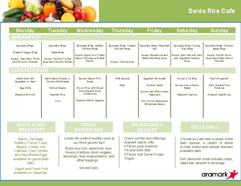 Santa Rita Cafe Monday BREAKFAST Tuesday Wednesday Thursday Friday Saturday Sunday Specialty Wrap: Buffalo