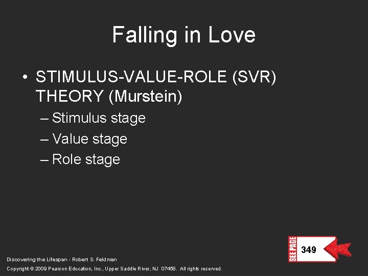 Falling in Love • STIMULUS-VALUE-ROLE (SVR) THEORY (Murstein) – Stimulus stage – Value stage