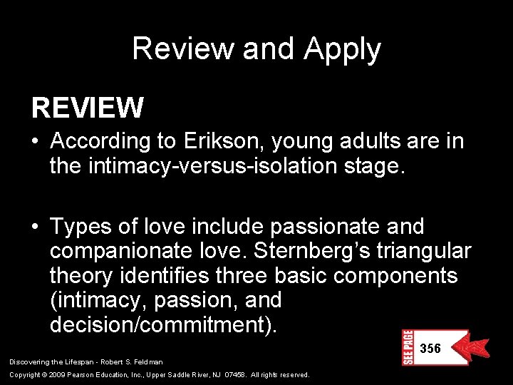 Review and Apply REVIEW • According to Erikson, young adults are in the intimacy-versus-isolation