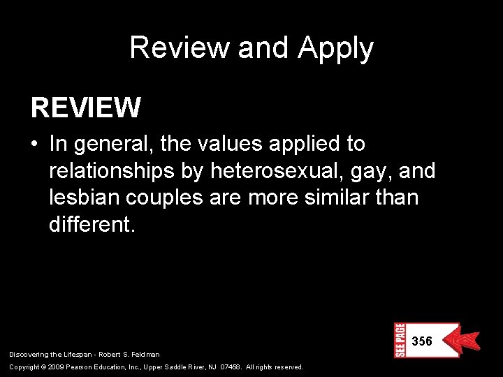 Review and Apply REVIEW • In general, the values applied to relationships by heterosexual,