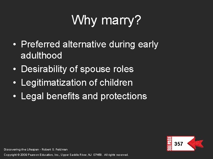 Why marry? • Preferred alternative during early adulthood • Desirability of spouse roles •