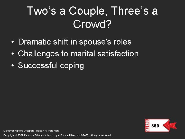 Two’s a Couple, Three’s a Crowd? • Dramatic shift in spouse's roles • Challenges