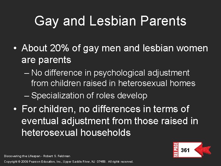 Gay and Lesbian Parents • About 20% of gay men and lesbian women are