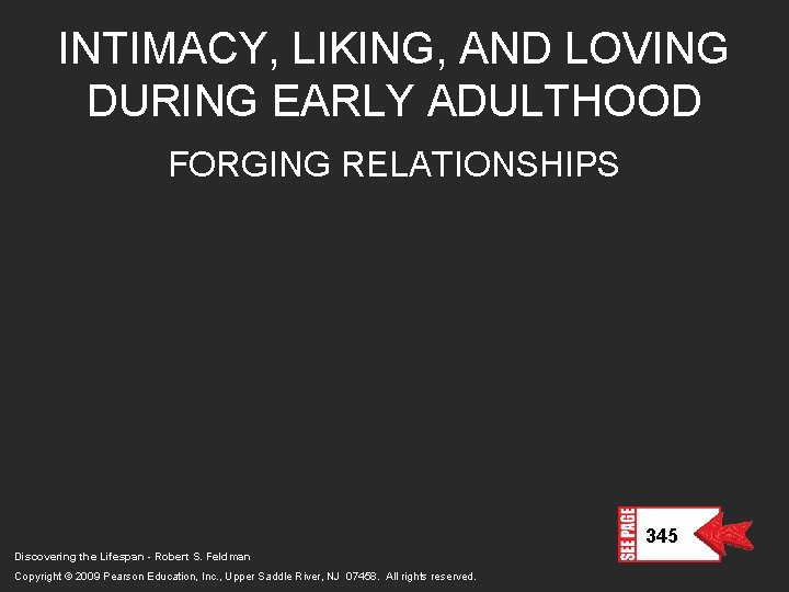 INTIMACY, LIKING, AND LOVING DURING EARLY ADULTHOOD FORGING RELATIONSHIPS 345 Discovering the Lifespan -