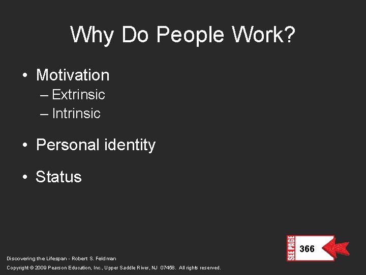 Why Do People Work? • Motivation – Extrinsic – Intrinsic • Personal identity •