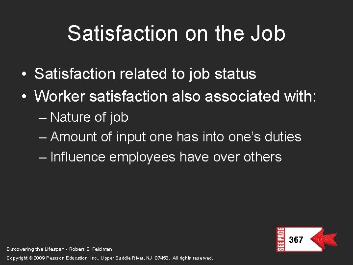 Satisfaction on the Job • Satisfaction related to job status • Worker satisfaction also