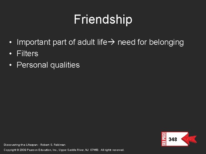 Friendship • Important part of adult life need for belonging • Filters • Personal