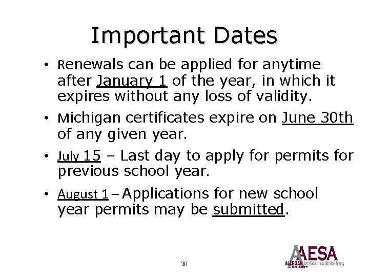 Important Dates • Renewals can be applied for anytime after January 1 of the