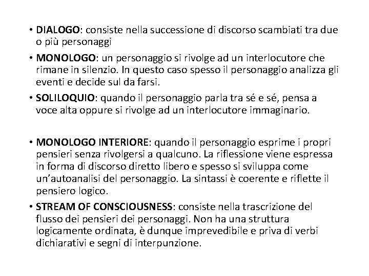  • DIALOGO: consiste nella successione di discorso scambiati tra due o più personaggi