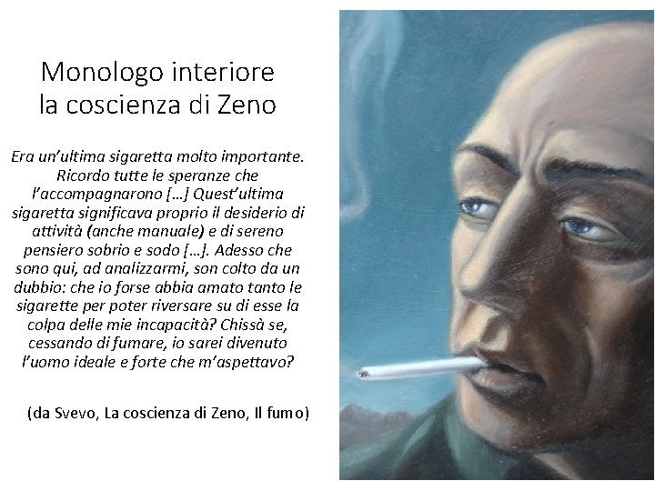 Monologo interiore la coscienza di Zeno Era un’ultima sigaretta molto importante. Ricordo tutte le