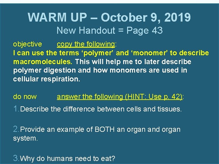 WARM UP – October 9, 2019 New Handout = Page 43 objective copy the