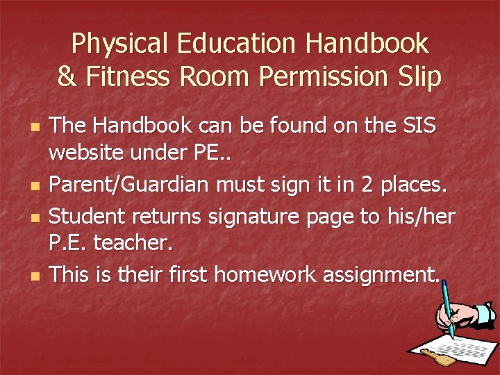 Physical Education Handbook & Fitness Room Permission Slip n n The Handbook can be