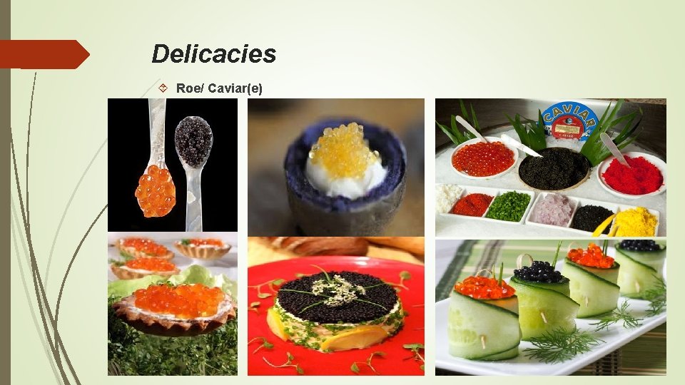 Delicacies Roe/ Caviar(e) 