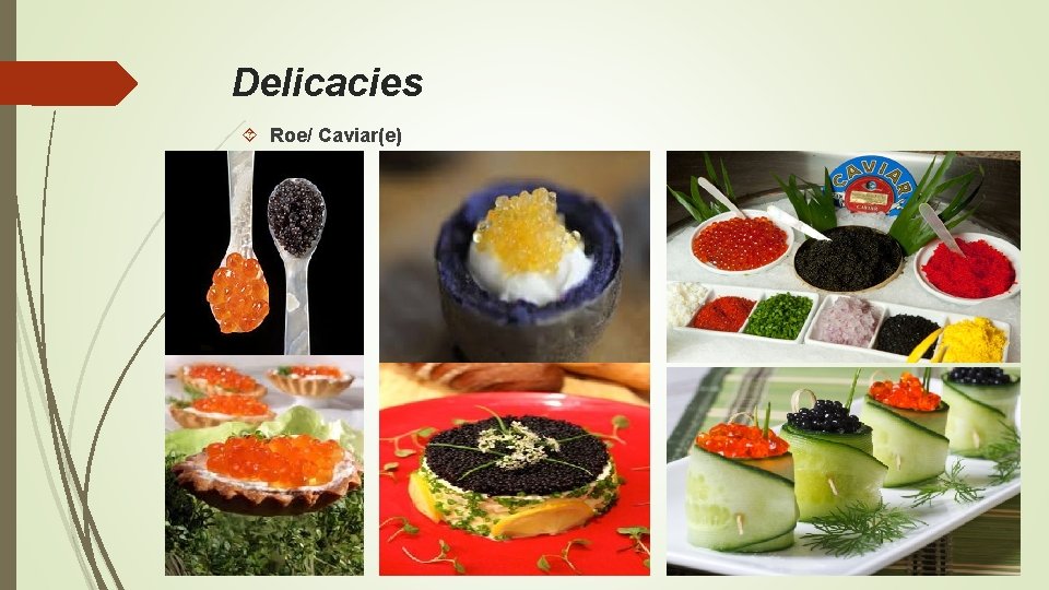 Delicacies Roe/ Caviar(e) 