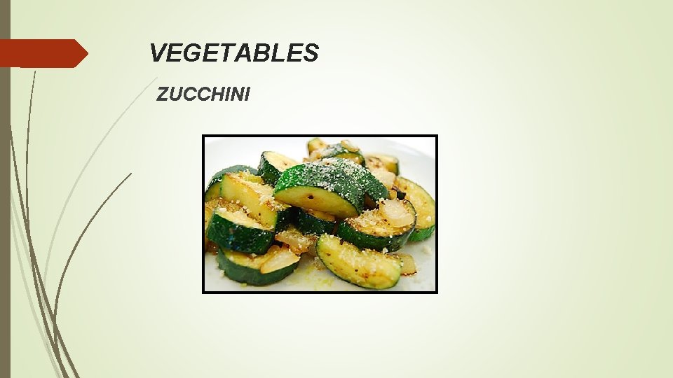 VEGETABLES ZUCCHINI 