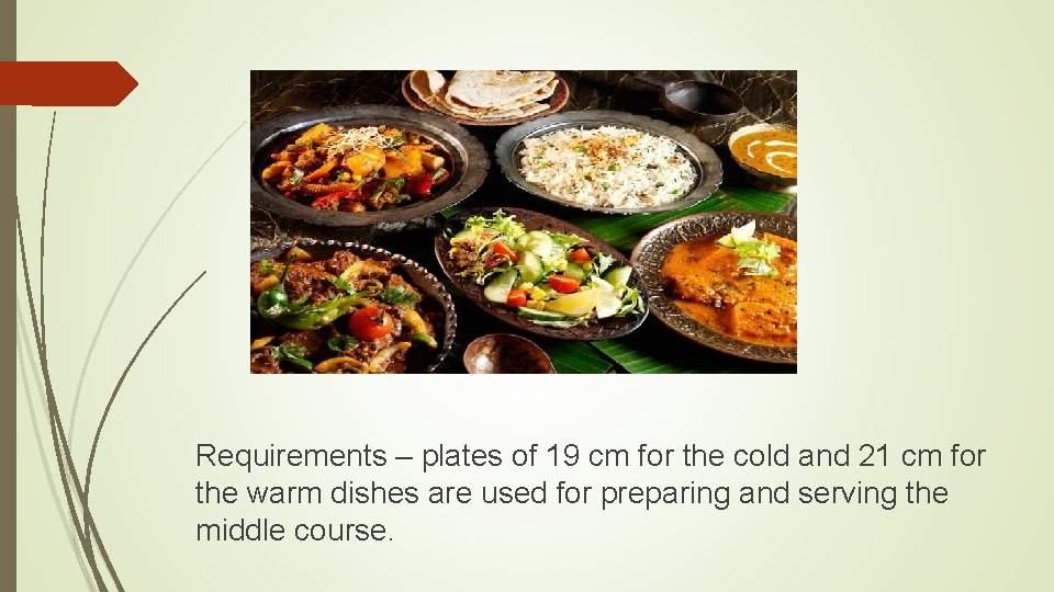 Requirements – plates of 19 cm for the cold and 21 cm for the