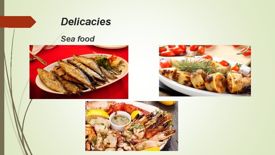 Delicacies Sea food 