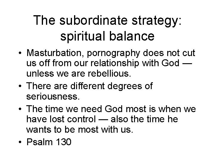 The subordinate strategy: spiritual balance • Masturbation, pornography does not cut us off from The subordinate strategy: spiritual balance • Masturbation, pornography does not cut us off from