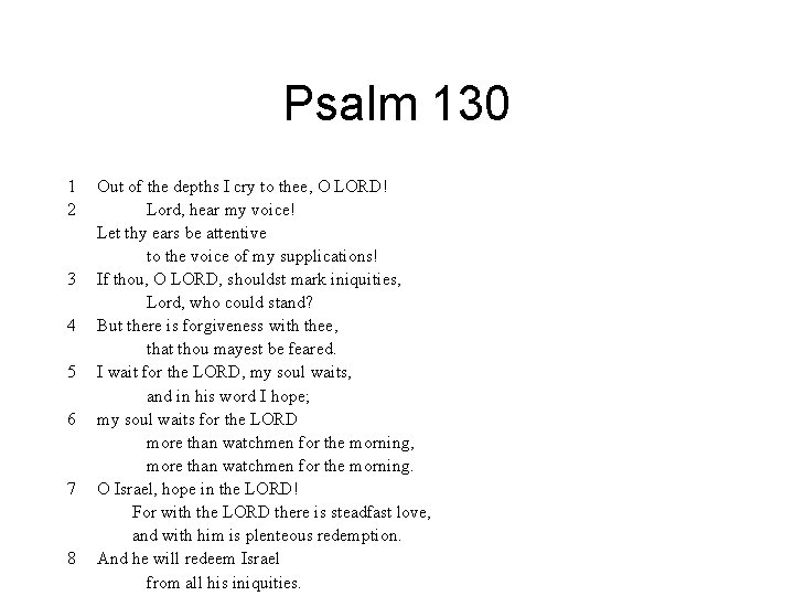 Psalm 130 1 2 3 4 5 6 7 8 Out of the depths Psalm 130 1 2 3 4 5 6 7 8 Out of the depths