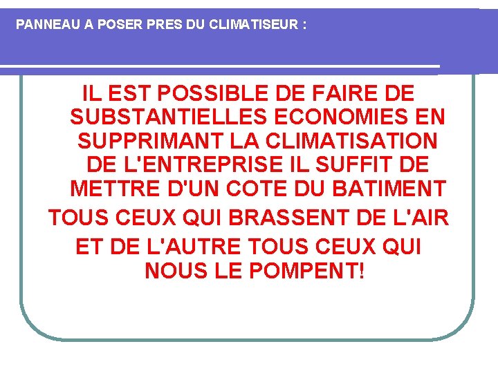 PANNEAU A POSER PRES DU CLIMATISEUR : IL EST POSSIBLE DE FAIRE DE SUBSTANTIELLES PANNEAU A POSER PRES DU CLIMATISEUR : IL EST POSSIBLE DE FAIRE DE SUBSTANTIELLES