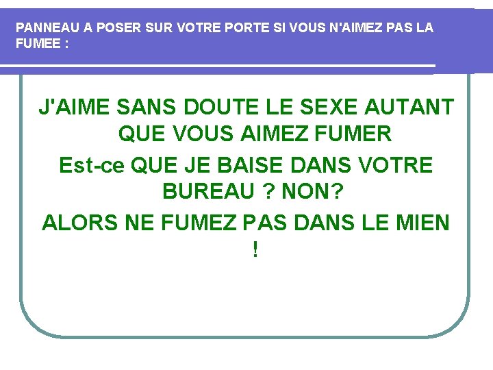 PANNEAU A POSER SUR VOTRE PORTE SI VOUS N'AIMEZ PAS LA FUMEE : J'AIME PANNEAU A POSER SUR VOTRE PORTE SI VOUS N'AIMEZ PAS LA FUMEE : J'AIME