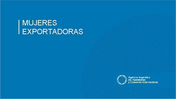 MUJERES EXPORTADORAS 