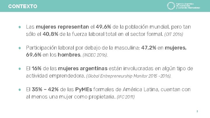 CONTEXTO ● Las mujeres representan el 49, 6% de la población mundial, pero tan