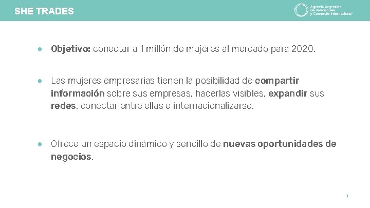 SHE TRADES ● Objetivo: conectar a 1 millón de mujeres al mercado para 2020.