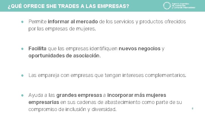 ¿QUÉ OFRECE SHE TRADES A LAS EMPRESAS? ● Permite informar al mercado de los
