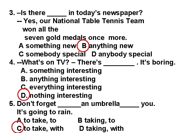 3. –Is there _____ in today’s newspaper? -- Yes, our National Table Tennis Team 3. –Is there _____ in today’s newspaper? -- Yes, our National Table Tennis Team