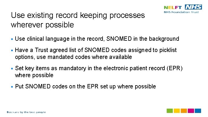 Use existing record keeping processes wherever possible § Use clinical language in the record,