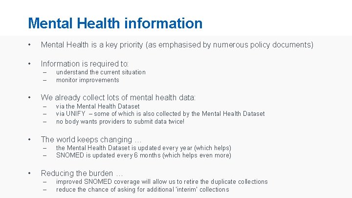 Mental Health information • Mental Health is a key priority (as emphasised by numerous
