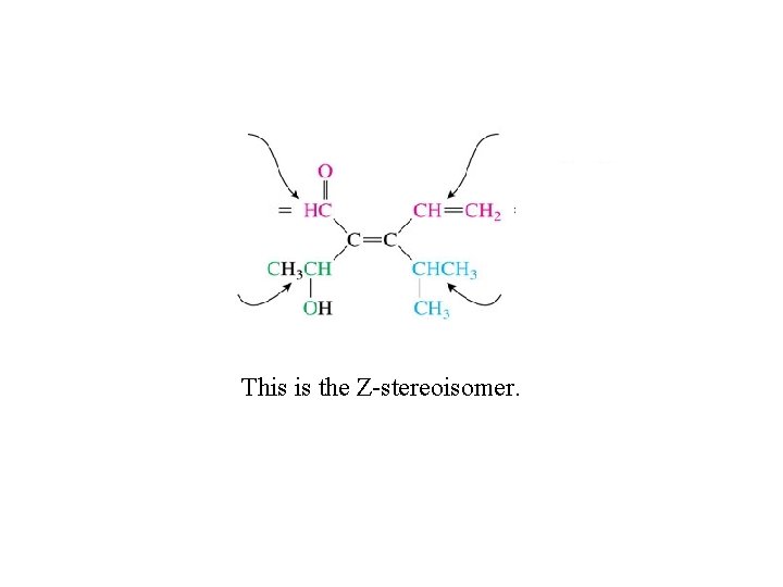 This is the Z-stereoisomer. 