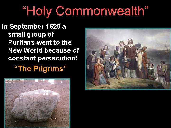 “Holy Commonwealth” In September 1620 a small group of Puritans went to the New