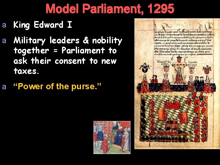 Model Parliament, 1295 a King Edward I a Military leaders & nobility together =