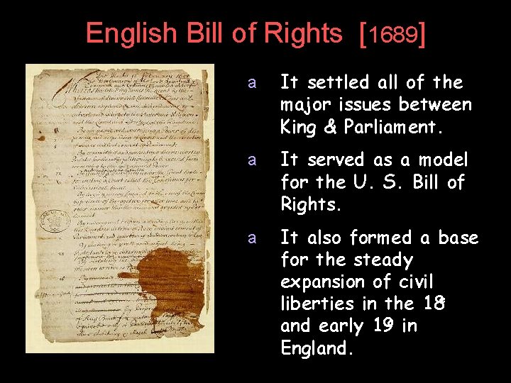 English Bill of Rights [1689] a It settled all of the major issues between