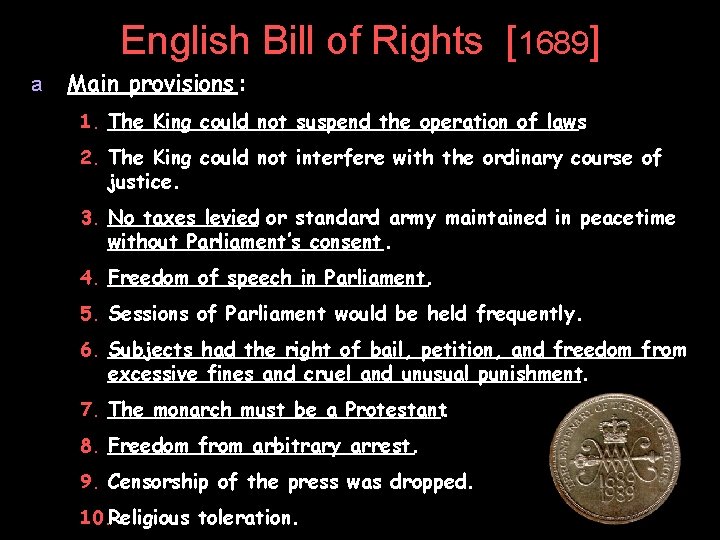 English Bill of Rights [1689] a Main provisions : 1. The King could not